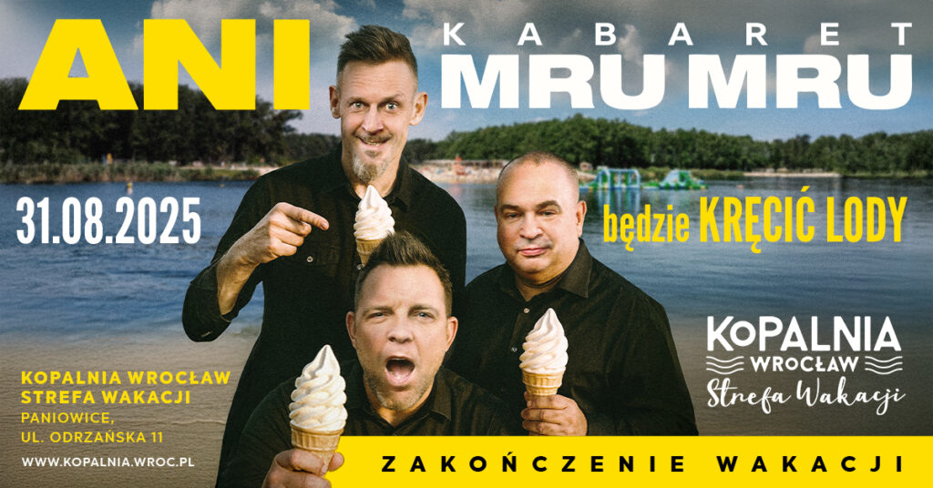 Wesołe Zakończenie Wakacji z Kabaretem Ani Mru-Mru - Lody, Plaża, Woda i Muza z Ibizy
