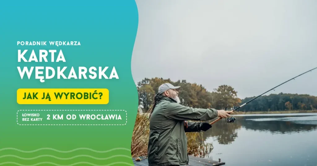 Grafika: Karta wędkarska – jak ją wyrobić? Łowisko bez karty 2 km od Wrocławia. Wędkarz ze spinningiem nad wodą.